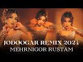 Mehrnigor Rustam - Jodoogar | New Remix 2024 | Меҳрнигор Рустам - Ҷодугар Ремикс 2024