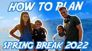 How to Plan Spring Break 2022 | Tips for Spring Break Planning