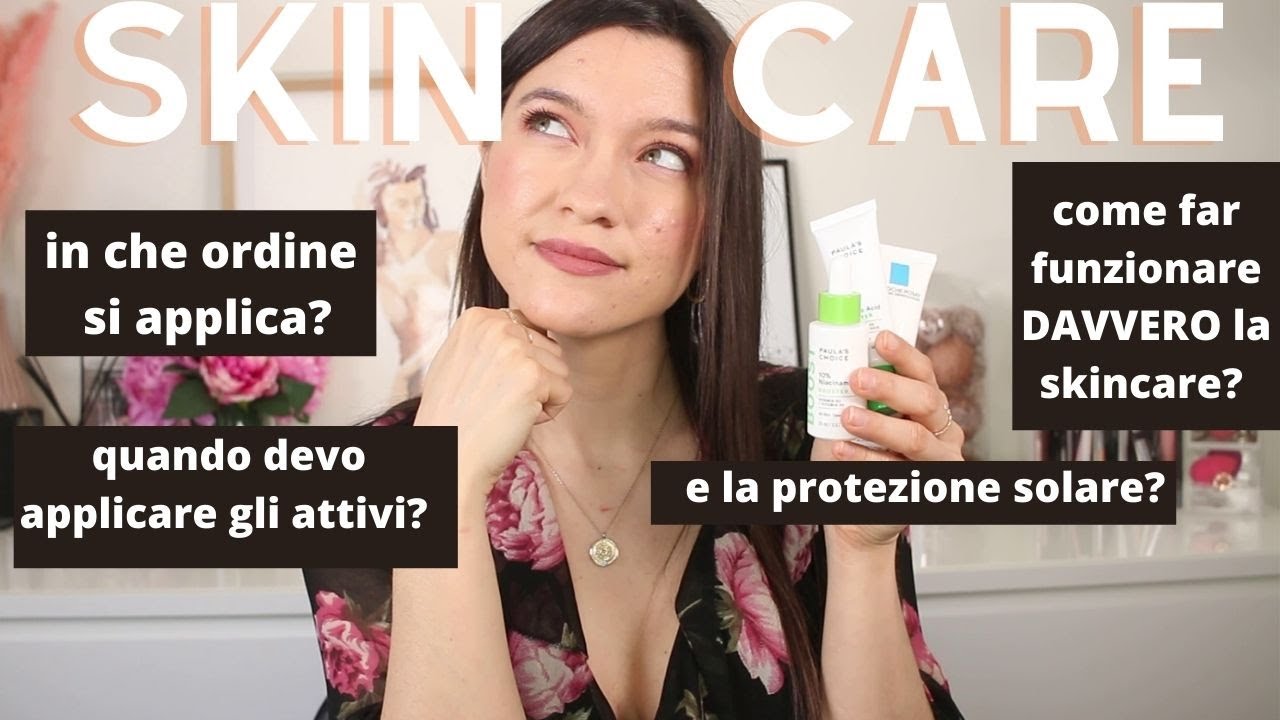 SKINCARE IN CHE ORDINE SI APPLICA QUANDO DEVO APPLICARE GLI ATTIVI