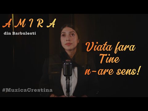 🕊️ Muzica Domnului 🕊️- Amira din Barbulesti - Viata fara Tina n-are sens!