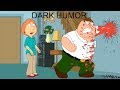 Family Guy - BEST DARK HUMOR COMPILATION 1