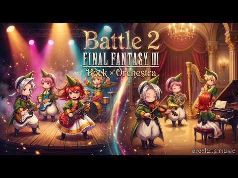 【FF3】バトル2 / Battle 2 - Rock / Orchestra Arrange Medley