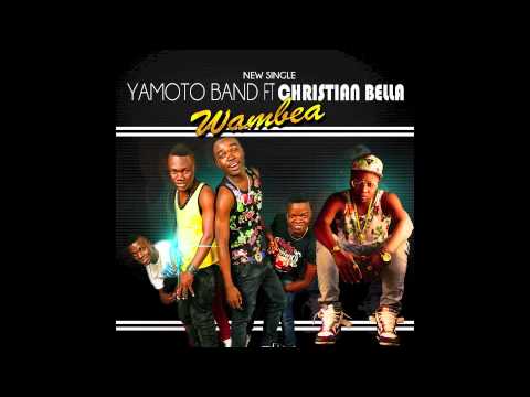 Yamoto Band ft Christian Bella Wambea [Official Audio ] 2014