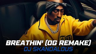 2Pac - Breathin&#39; | Original Remake | 2024 @DJSkandalous