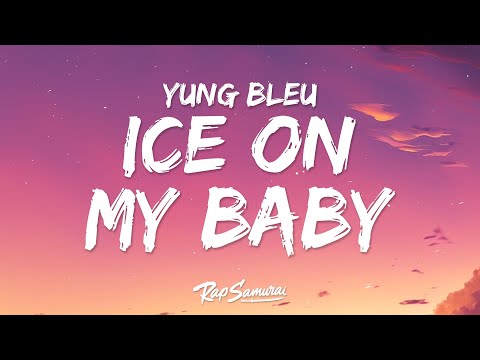 Yung Bleu - Ice On My Baby (Lyrics)