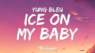 Yung Bleu - Ice On My Baby (Lyrics)