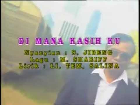 S jibeng dimana kasihku