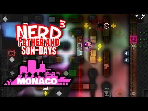 Nerd³'s Father and Son-Days - Monaco: What's Yours is Mine