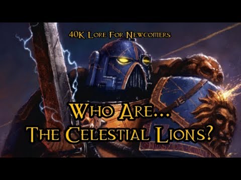 40K Lore For Newcomers - Who Are... The Celestial Lions? - 40K Theories
