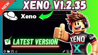 🔥 Xeno Executor v1.2.35 - Best Keyless and Free Roblox Exploit for PC 2025 [Latest Update]