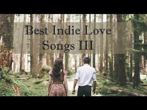 Best Indie Love Songs III