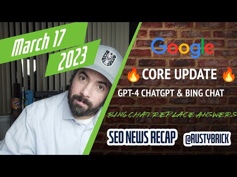 Search News Buzz Video Recap: Big Google March Core Update, Bing Chat GPT-4, Bing Answers Go Chat & More