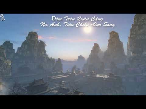 [Playlist]  Tiêu Chiến - Our Song