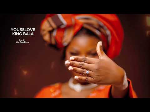 King Bala - YoussLove - prd. by LeoRogabeatz