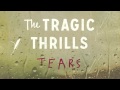 Tears by The Tragic Thrills [HQ] 