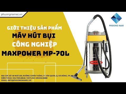 GIỚI THIỆU SẢN PHẨM: MÁY HÚT CÔNG NGHIỆP MAXPOWER MP-70L | PHƯƠNG NAM E-COMMERCE