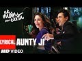Aunty Ji Lyrical Video Ek Main Aur Ekk Tu Imran Khan Kareena Kapoor