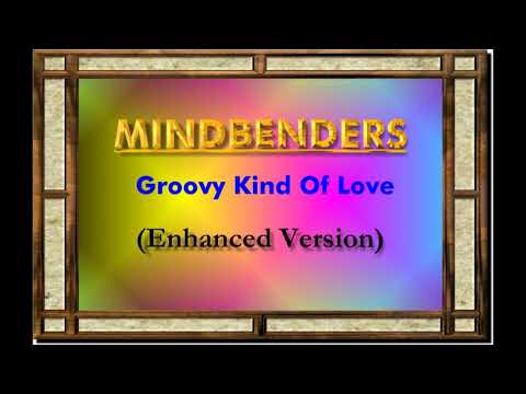 GROOVY KIND OF LOVE--MINDBENDERS (NEW ENHANCED VERSION) 720p