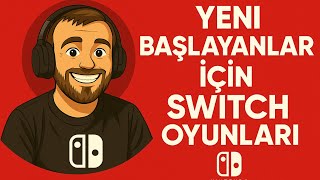 Yeni Başlayanlar İçin Nintendo Switch Oyunları 🎮 | 2025 Rehberi