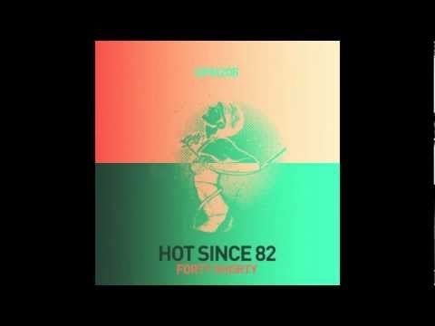 Hot Since 82 - Like You