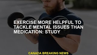 More useful exercise than medication to cope with mental problems: work