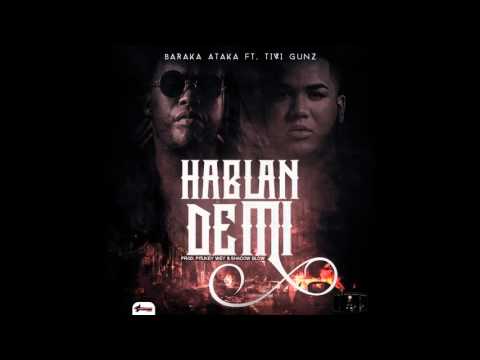 Baraka Ft. Tivi Gunz - Hablan De Mi (Prod. Pitukey Wey & Shadow Blow)
