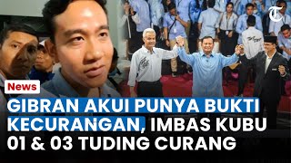 Gibran Tegaskan Sudah Kantongi Bukti Kecurangan Paslon Lain, Imbas Kubu 01 & 03 Tuding Pemilu Curang