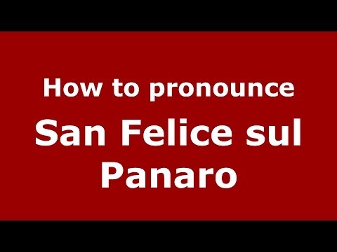 How to pronounce San Felice sul Panaro (Italian/Italy) - PronounceNames.com