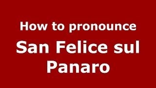 How to pronounce San Felice Sul Panaro