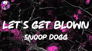 Snoop Dogg - Let&#39;s Get Blown (Lyric Video) | Myspace