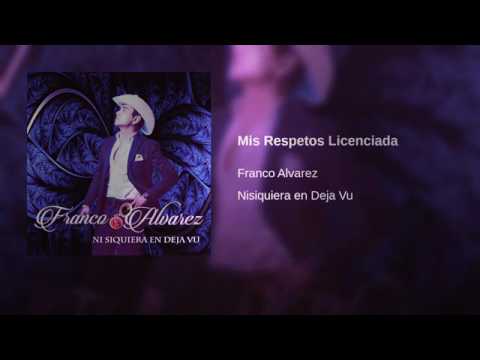 Mis respetos licenciada Franco Álvarez...