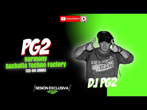 Pg2 💣 Harmony (Bachatta Techno Factory) [22-04-2005] #Dj #PG2 #Harmony #BachattaTechnoFactory #BTF