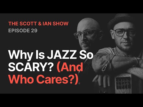 Why Is JAZZ So SCARY? (And Who Cares?) | EP29 | The SBL Podcast #164