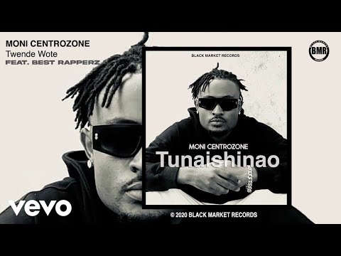 Moni Centrozone - Twende Wote (Official Audio) ft. Best Rapperz