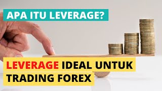 What Is Leverage? Ideal Leverage for Forex || Apa Itu Leverage? Leverage Ideal Untuk Trading Forex.