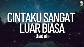 Download lagu Dadali - Cintaku Sangat Luar Biasa || Lirik mp3