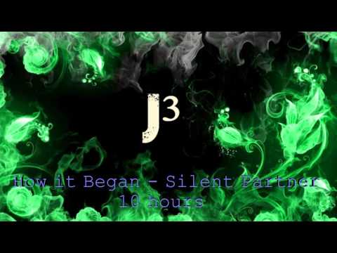 How It Began - Silent Partner - 10 hours