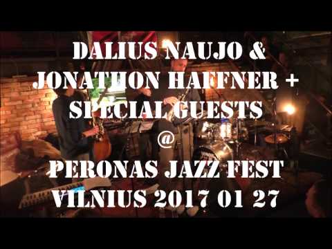 Dalius Naujo & Jonathon Haffner + special guests  @ PERONAS JAZZ FEST Vilnius 2017 01 27