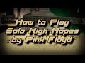 How To Play Pink Floyd - High Hopes Solo # 2 (Part 1 ...