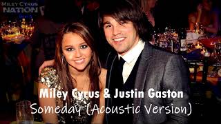 Miley Cyrus and Justin Gaston - Someday (Acoustic Version)