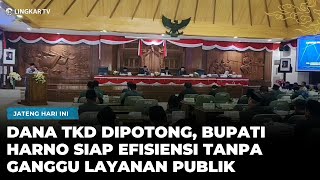 REMBANG REGENT HARNO IS READY TO IMPROVE EFFICIENCY WITHOUT DISTURBING PUBLIC SERVICES WITH TKD F...