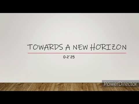 Towards A New Horizon (0-2'25)