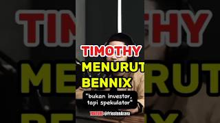 Download lagu TIMOTHY menurut BENNIX 'bukan investor, Tapi Spekulator' mp3