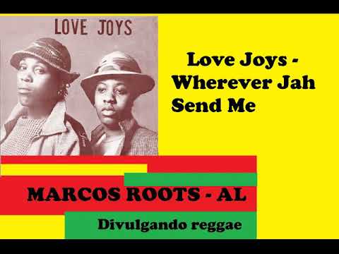 DIVULGANDO: Love Joys - Wherever Jah Send Me / MARCOS ROOTS - AL
