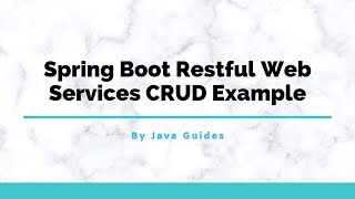 Spring Boot Restful Web Services CRUD Example
