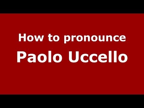 How to pronounce Paolo Uccello (Italian/Italy) - PronounceNames.com