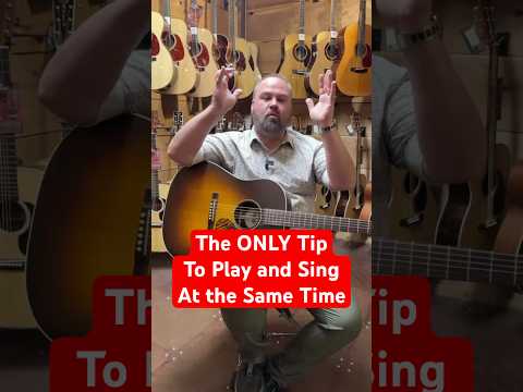 The Only Tip to Play Guitar and Sing at the Same Time!