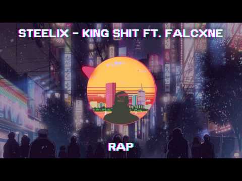 Steelix - King Shit ft. falcxne