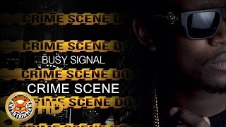 Busy Signal - Crime Scene (Raw) [Hard Target Riddim] October 2016