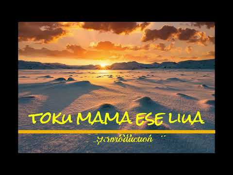 TOKU MAMA ESE LIUA